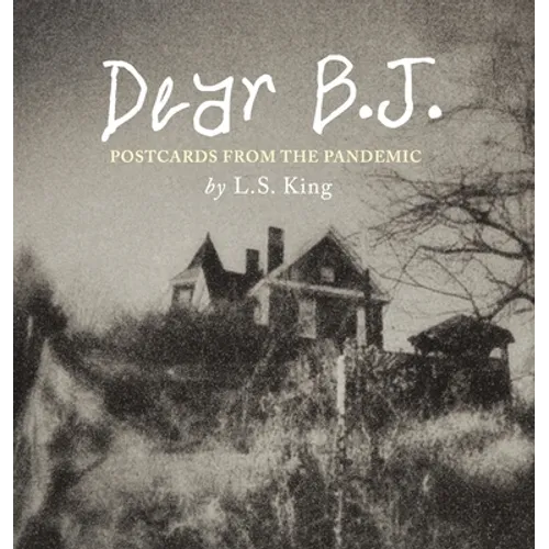 Dear B.J. - Fine Art Edition: Postcards from the Pandemic - Hardcover