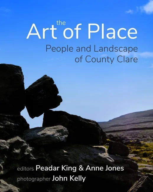 The Art of Place: People and Landscape of County Clare - Paperback