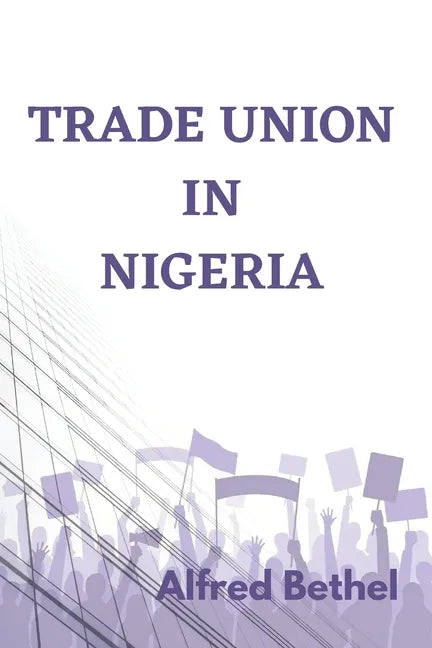 Trade Union in Nigeria - Paperback