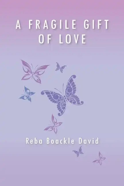 A Fragile Gift of Love - Paperback