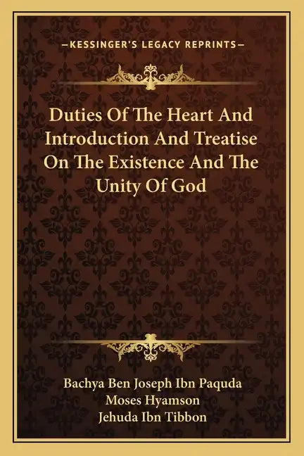Duties of the Heart and Introduction and Treatise on the Existence and the Unity of God - Paperback