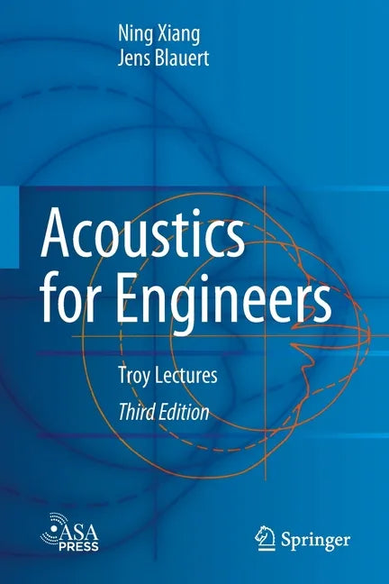 Acoustics for Engineers: Troy Lectures - Paperback