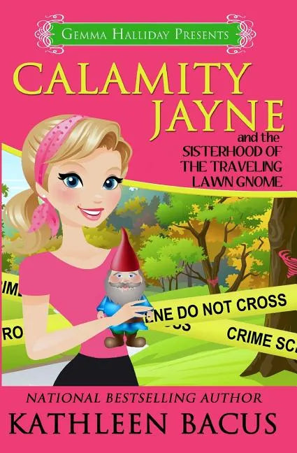 Calamity Jayne and the Sisterhood of the Traveling Lawn Gnome - Paperback
