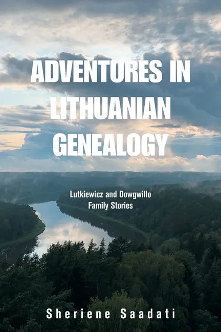 Adventures in Lithuanian Genealogy: Lutkiewicz and Dowgwillo Family Stories - Paperback