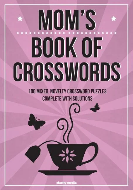 Mom's Book Of Crosswords: 100 novelty crossword puzzles - Paperback
