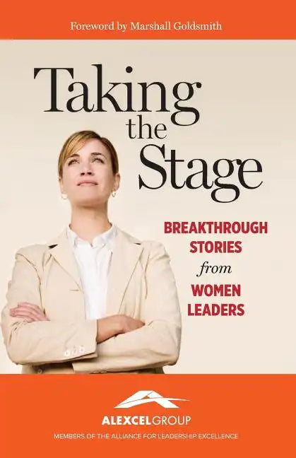 Taking the Stage: Breakthrough Stories from Women Leaders - Paperback