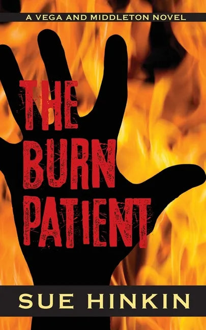 The Burn Patient: A Vega and Middleton Novel - Paperback