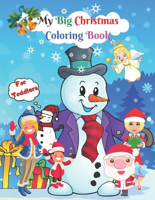 My Big Christmas Coloring Book For Toddlers: Easy and Cute Christmas Holiday Coloring Designs for Children - Paperback