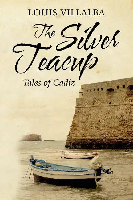 The Silver Teacup: Tales of Cadiz - Paperback