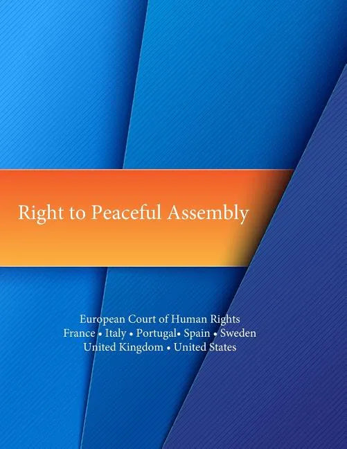 Right to Peaceful Assembly: European Court of Human Rights - Paperback