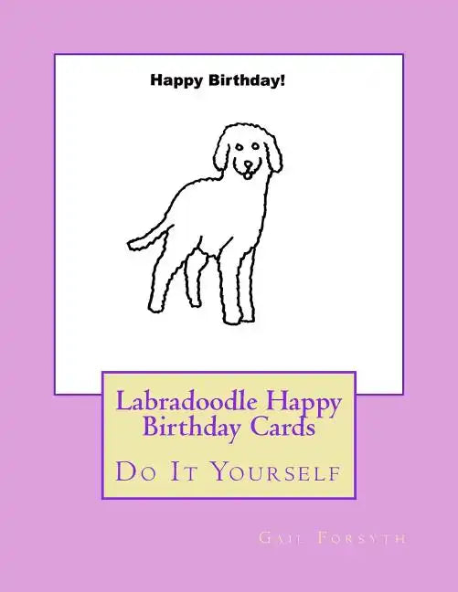Labradoodle Happy Birthday Cards: Do It Yourself - Paperback