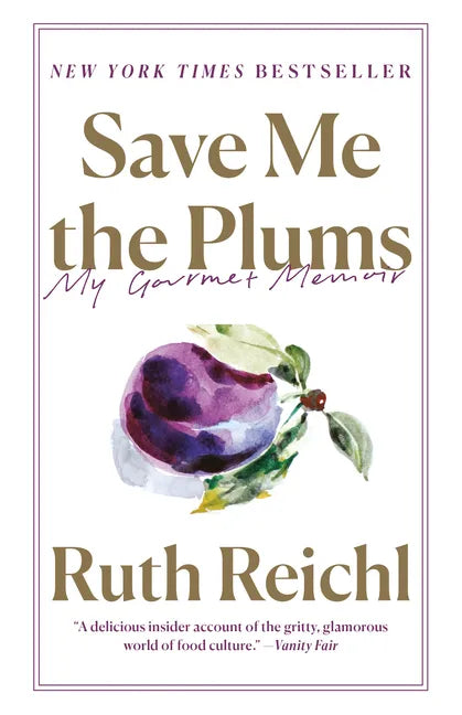 Save Me the Plums: My Gourmet Memoir - Paperback