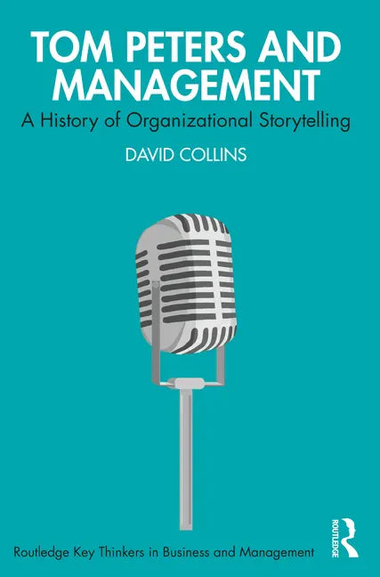 Tom Peters and Management: A History of Organizational Storytelling - Paperback