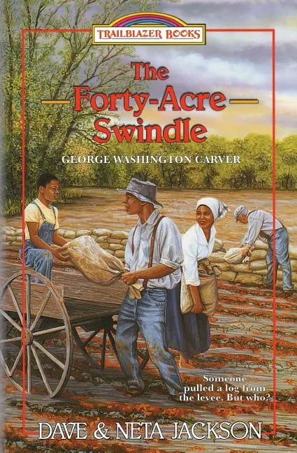 The Forty-Acre Swindle: Introducing George Washington Carver - Paperback