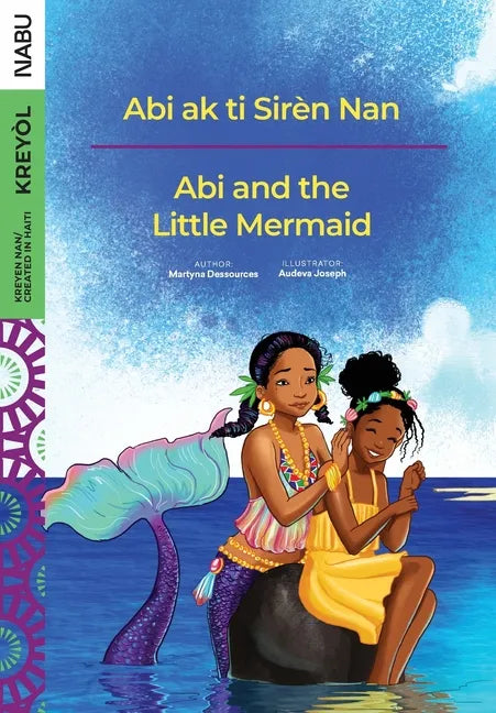 Abi and the Little Mermaid / Abi ak ti Sirèn Nan - Paperback