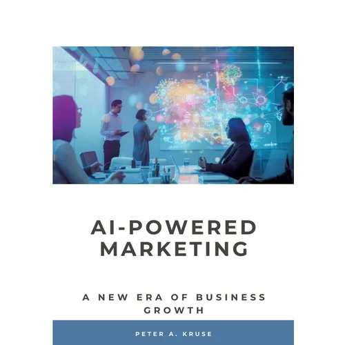 AI-Powered Marketing: A New Era of Business Growth - Paperback