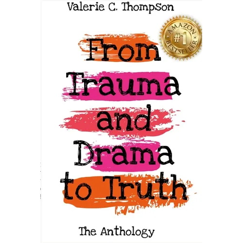 Valerie C. Thompson - From Trauma and Drama to Truth - Paperback