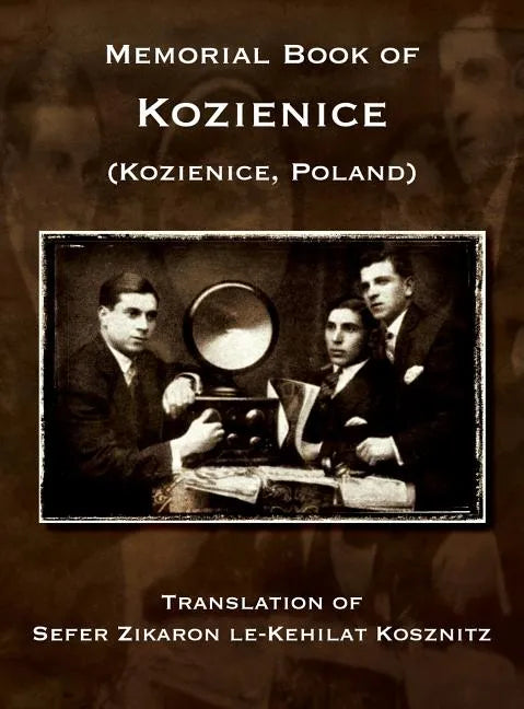 Memorial Book of Kozienice (Poland) - Translation of Sefer Zikaron le-Kehilat Kosznitz - Hardcover