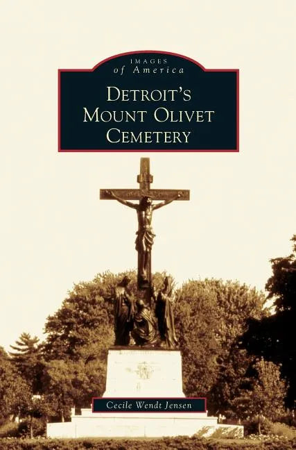 Detroit's Mount Olivet Cemetery - Hardcover