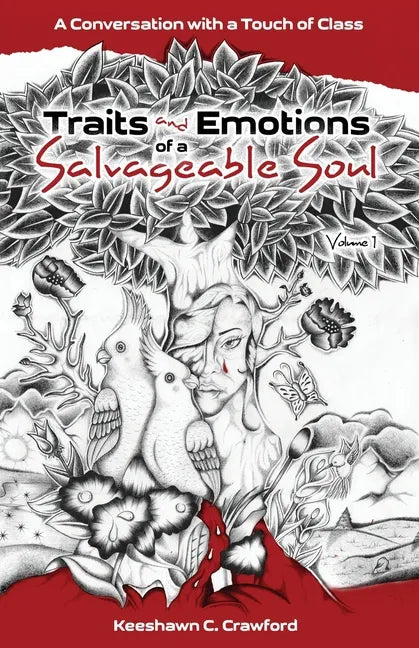 Traits and Emotions of a Salvageable Soul: A Conversation with a Touch of Class: Volume 1 - Paperback