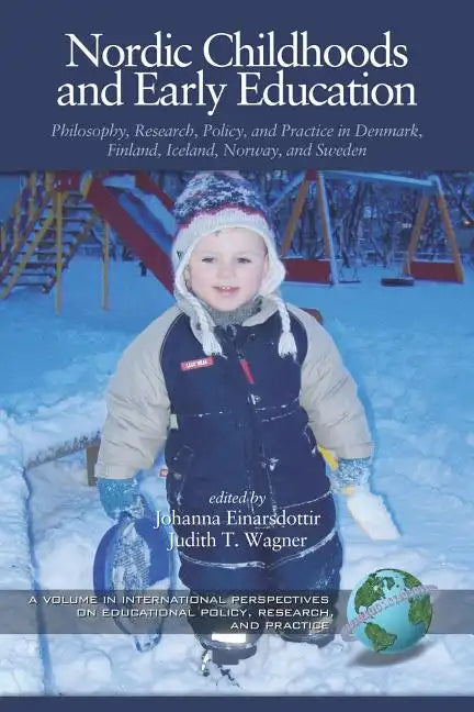 Nordic Childhoods and Early Education: Philosophy, Research, Policy and Practice in Denmark, Finland, Iceland, Norway, and Sweden - Paperback