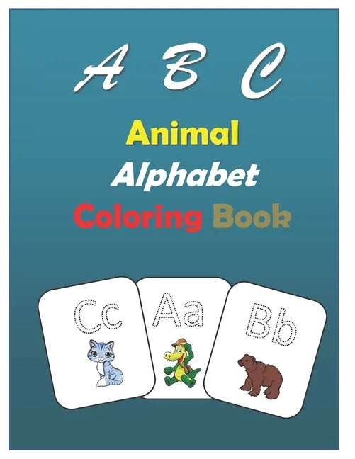 ABC Animal alphabet coloring book: coloring book for kids Preschool, education book animals picture for 3 - 4 years old, activity book practice activi - Paperback