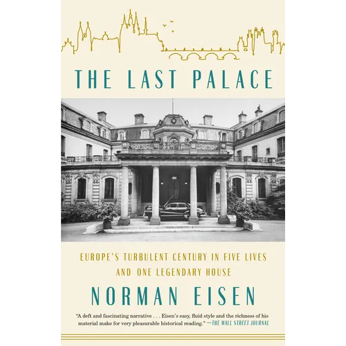 The Last Palace: Europe's Turbulent Century in Five Lives and One Legendary House - Paperback