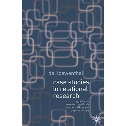 Case Studies in Relational Research: Qualitative Research Methods in Counselling and Psychotherapy - Paperback