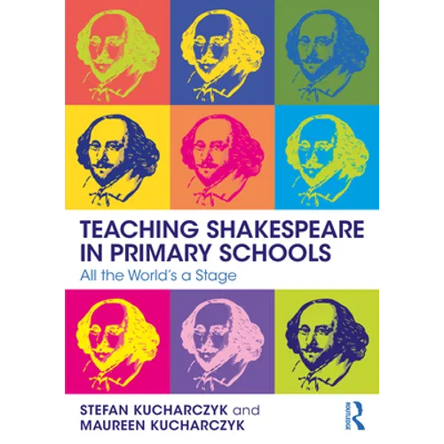 Teaching Shakespeare in Primary Schools: All the World's a Stage - Paperback