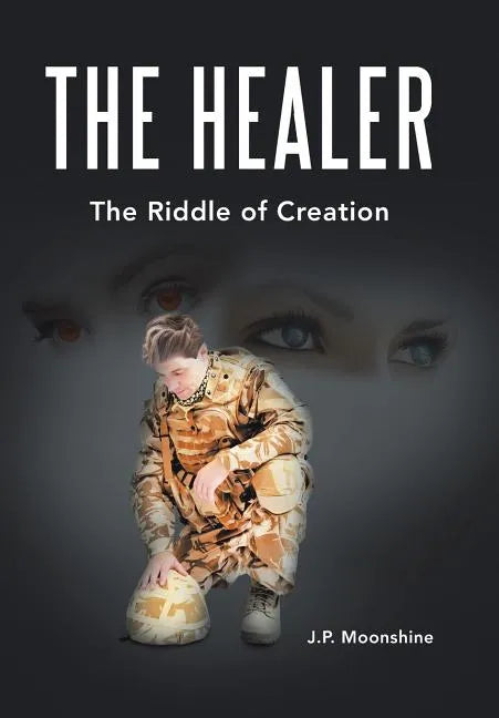 The Healer: The Riddle of Creation - Hardcover