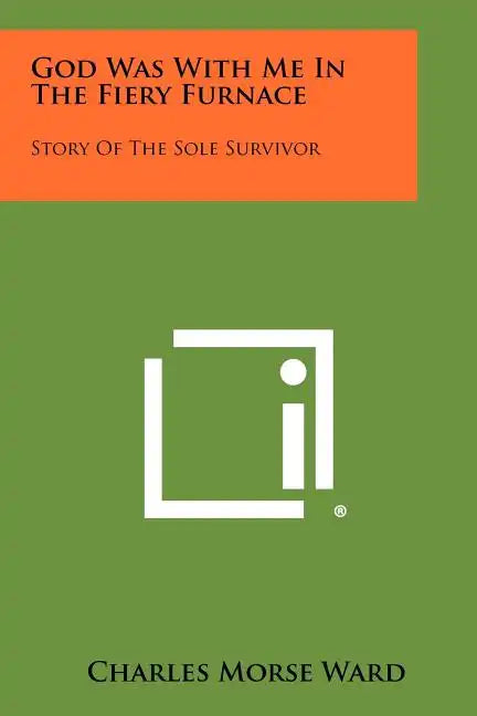 God Was with Me in the Fiery Furnace: Story of the Sole Survivor - Paperback