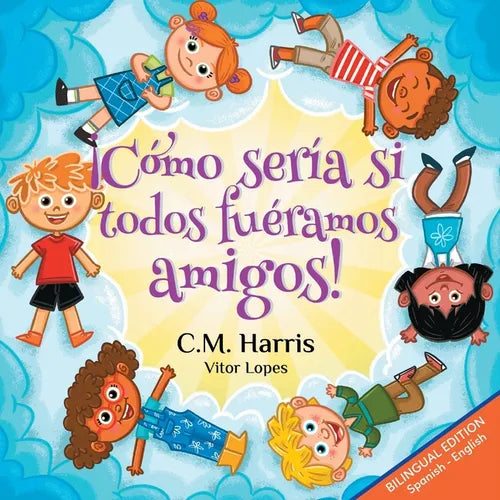 ¡Cómo sería si todos fuéramos amigos!: Bilingual Edition: What If We Were All Friends! - Paperback