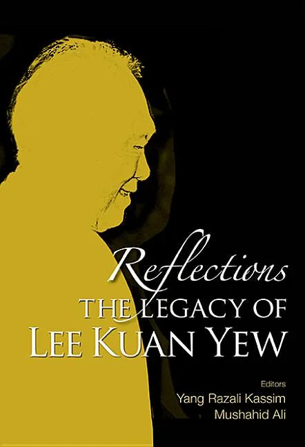Reflections: The Legacy of Lee Kuan Yew - Paperback