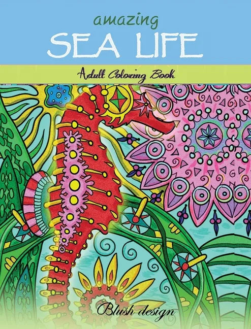 Amazing Sea Life: Adult Coloring Book - Hardcover