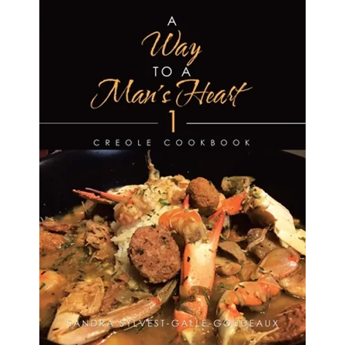 A Way to a Man's Heart 1: Creole Cookbook - Paperback