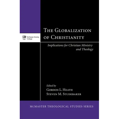 The Globalization of Christianity: Implications for Christian Ministry and Theology - Paperback