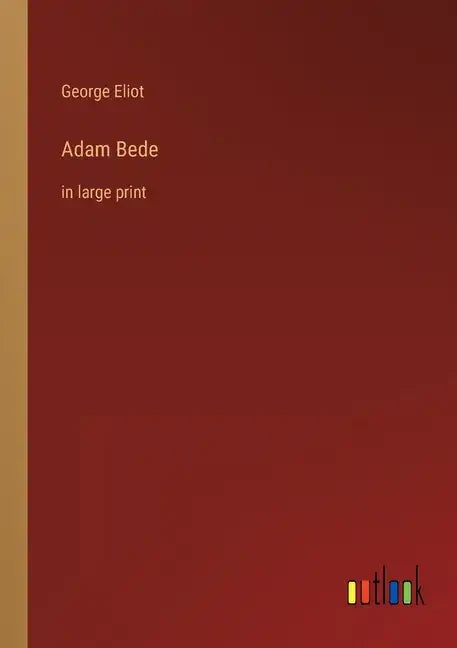 Adam Bede: in large print - Paperback
