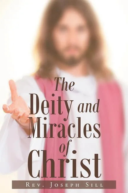 The Deity and Miracles of Christ - Paperback