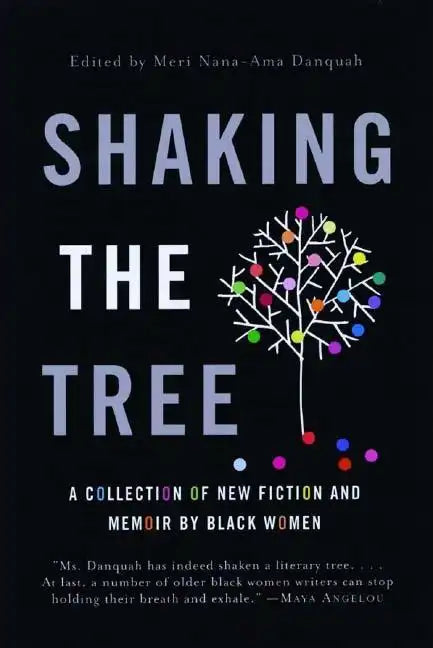 Shaking the Tree: A Collection of New Fiction and Memoir by Black Women - Paperback