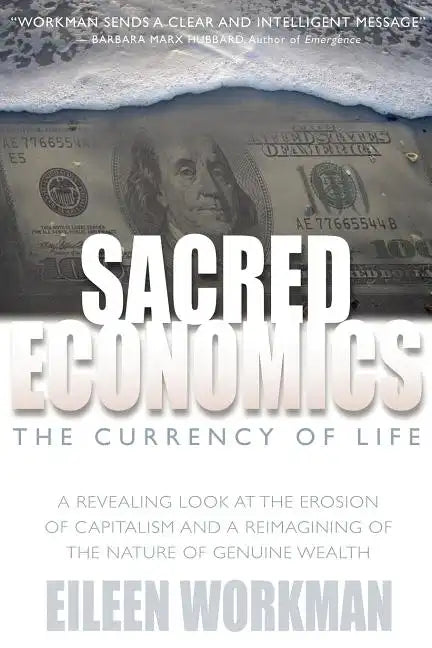 Sacred Economics: The Currency of Life - Paperback