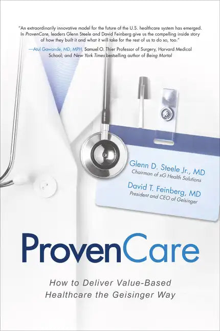 ProvenCare: How to Deliver Value-Based Healthcare the Geisinger Way - Hardcover