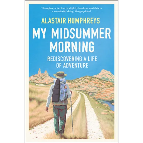 My Midsummer Morning: Rediscovering a Life of Adventure - Paperback
