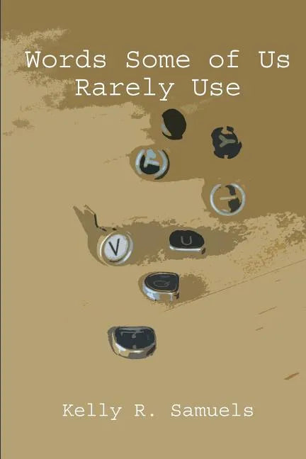 Words Some of Us Rarely Use - Paperback