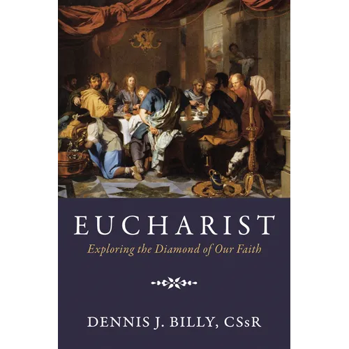 Eucharist: Exploring the Diamond of Our Faith - Paperback