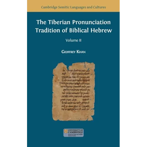 The Tiberian Pronunciation Tradition of Biblical Hebrew, Volume 2 - Hardcover