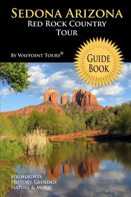 Sedona Arizona Red Rock Country Tour Guide Book: Your personal tour guide for Sedona travel adventure! - Paperback