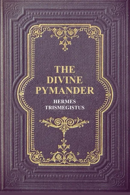 The Divine Pymander - Paperback
