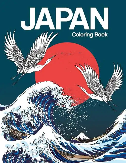 Japan Coloring Book: Japanese Designs Adult Coloring Book Relaxing and Inspiration (Japanese Coloring Book) - Paperback