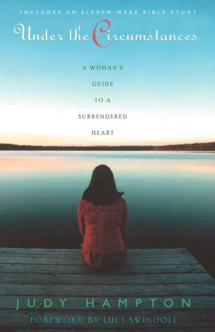Under the Circumstances: A Woman's Guide to a Surrendered Heart - Paperback