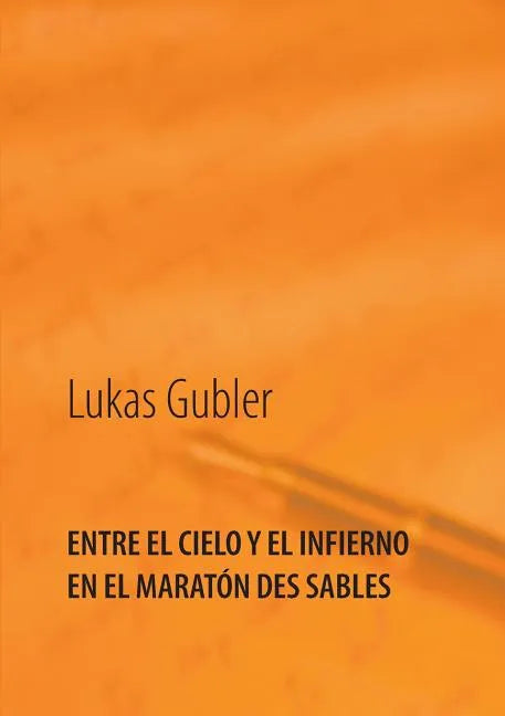 Entre el cielo y el infierno en la maratón des sables - Paperback